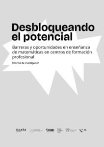 Okładka raportu badawczego w języku hiszpańskim, w kolorze szarym z czarnymi literami tytułu "Desbloqueando el potencial. Barreras y oportunidades en enseñanza de matemáticas en escuelas de formación profesional"